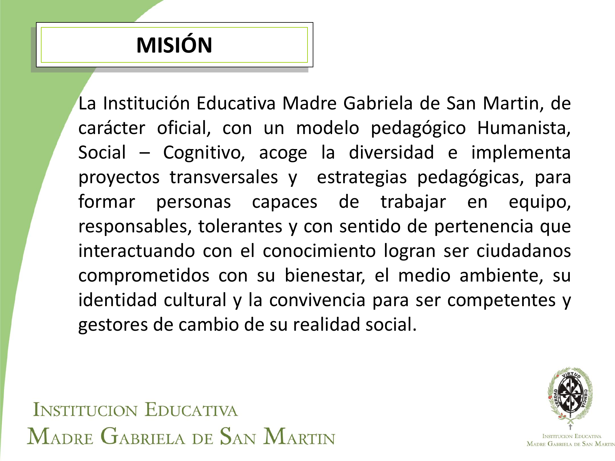 Misión de la Institución Educativa Madre Gabriela de San Martín
